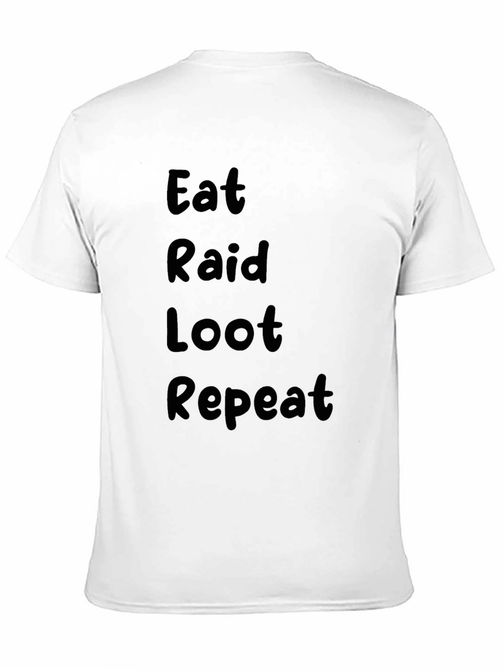 Eat Raid Loot Repeat Graphic Tee