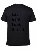 Eat Raid Loot Repeat Graphic Tee