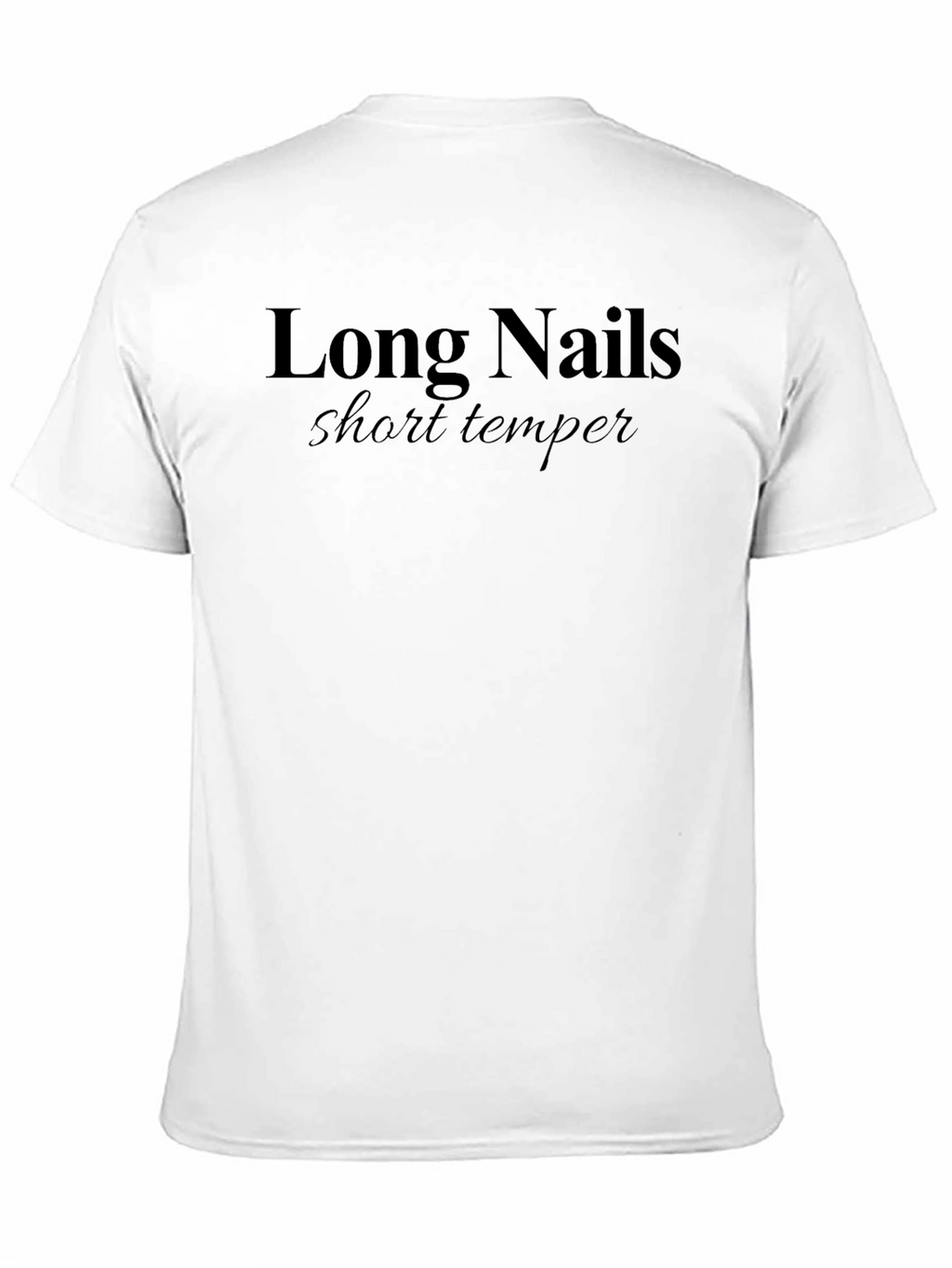 Long Nails Short Temper Graphic T-Shirt