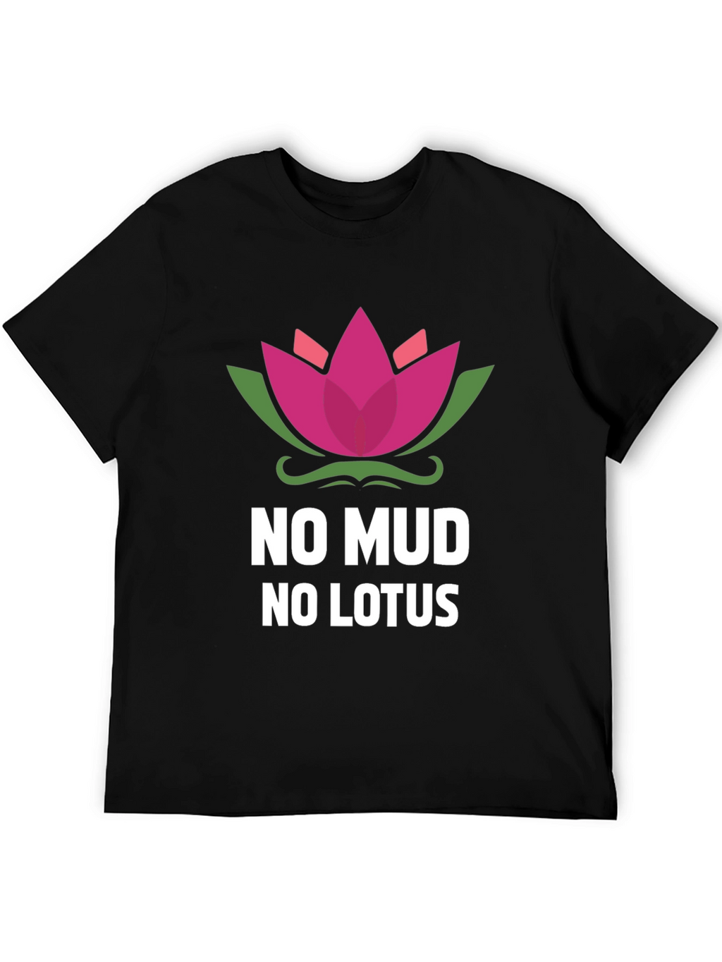 No Mud No Lotus Graphic Tee - Inspirational Design