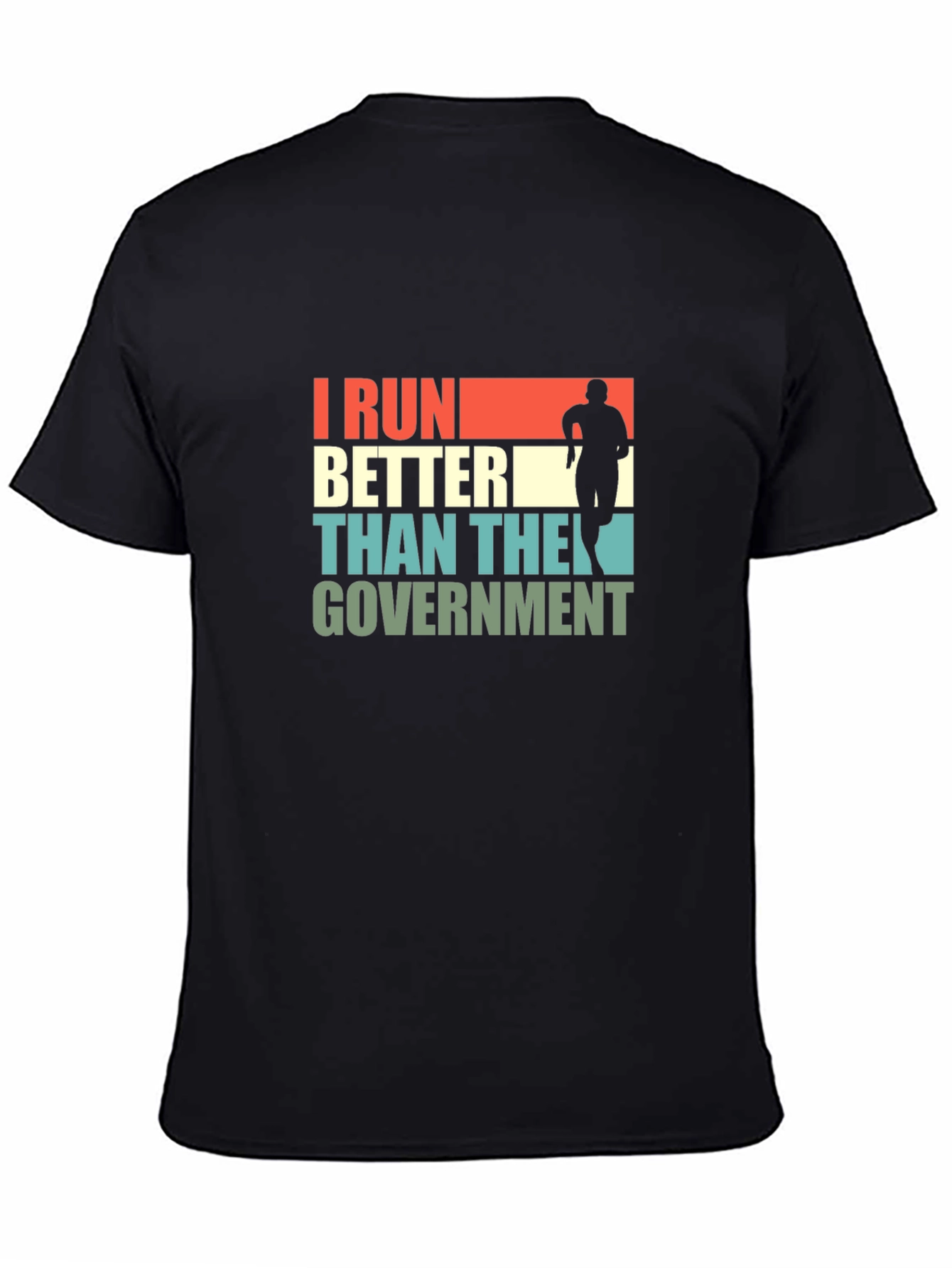I Run Better Than The Government T-Shirt