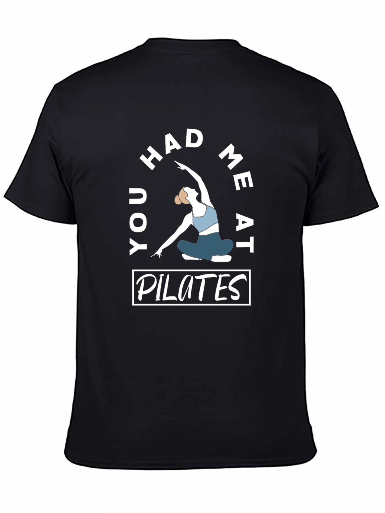 Pilates T-Shirt - You Had Me At Pilates Design