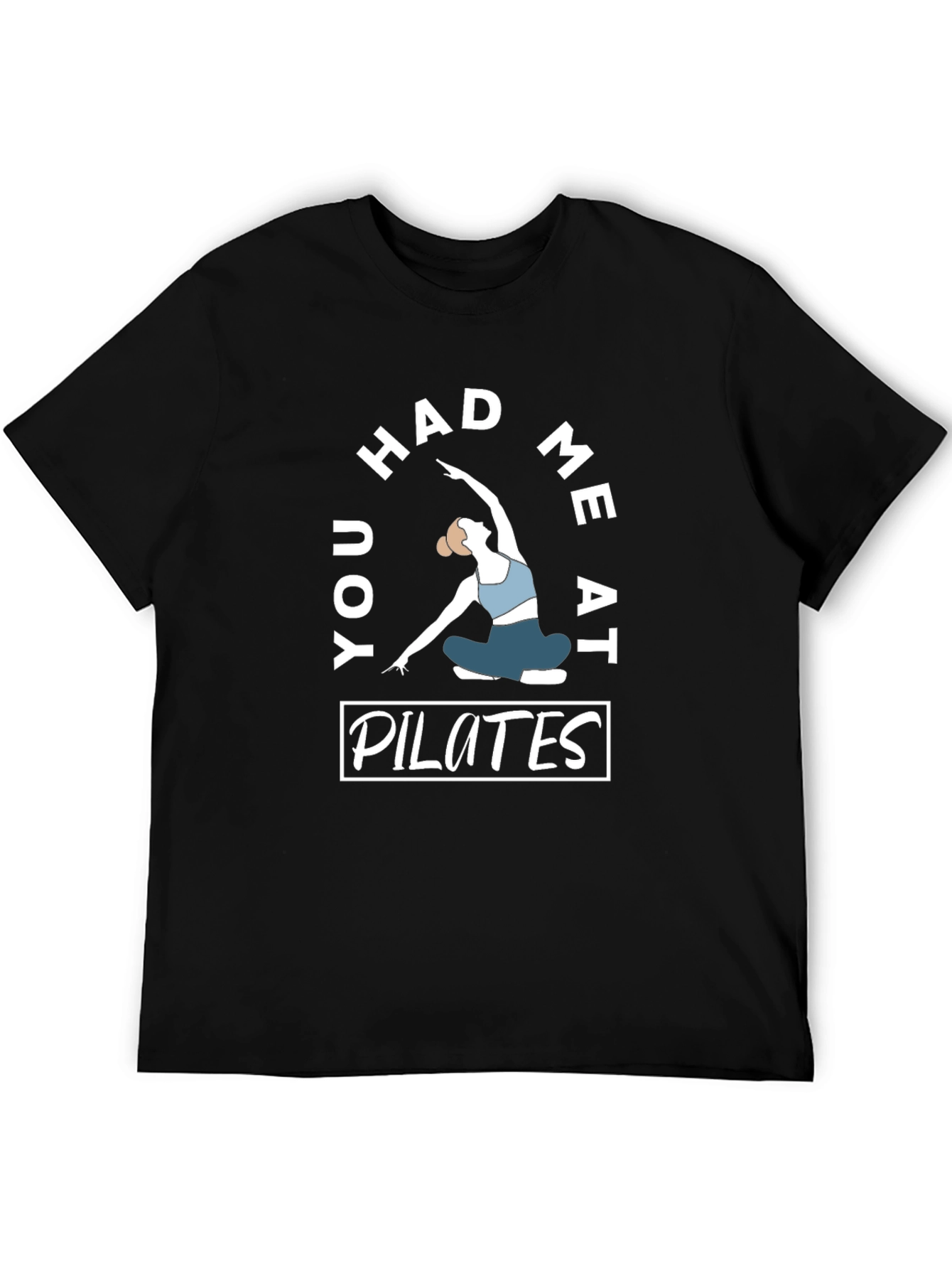 Pilates T-Shirt - You Had Me At Pilates Design