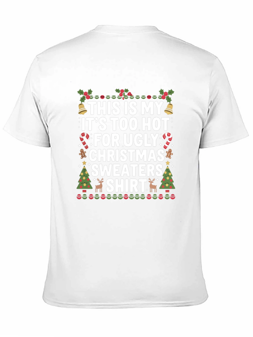 Funny Christmas T-Shirt: Too Hot For Sweaters