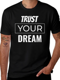 Trust Your Dream T-Shirt - Motivational Tee
