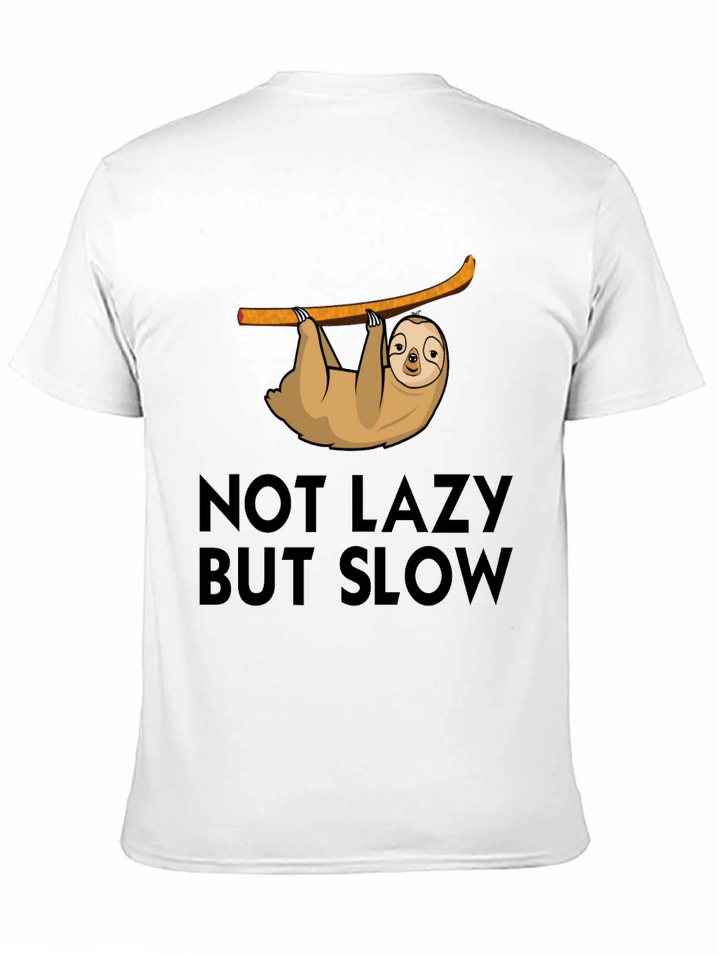 Not Lazy But Slow Sloth T-Shirt