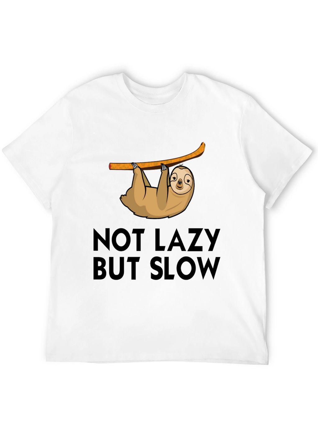 Not Lazy But Slow Sloth T-Shirt