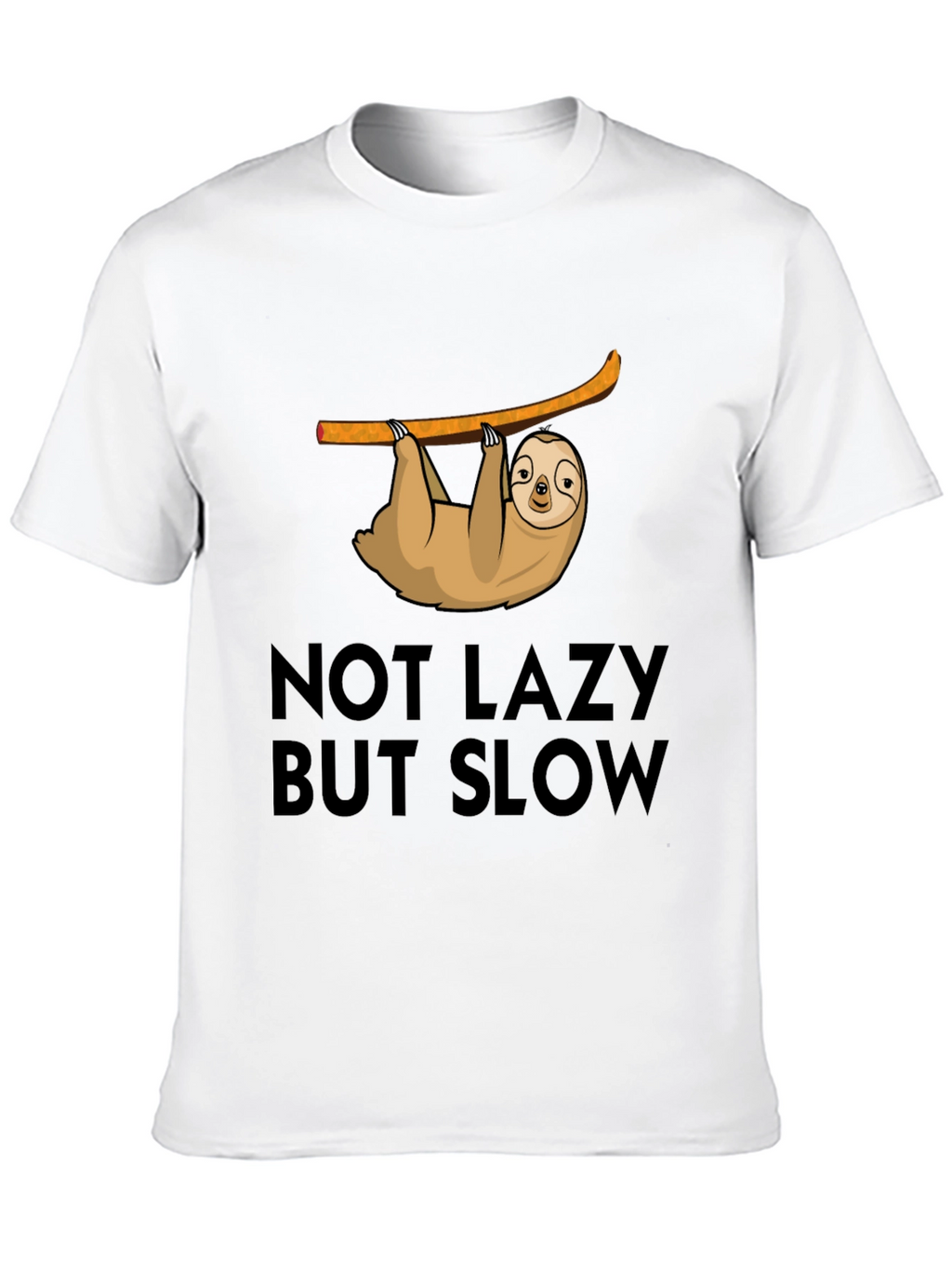 Not Lazy But Slow Sloth T-Shirt