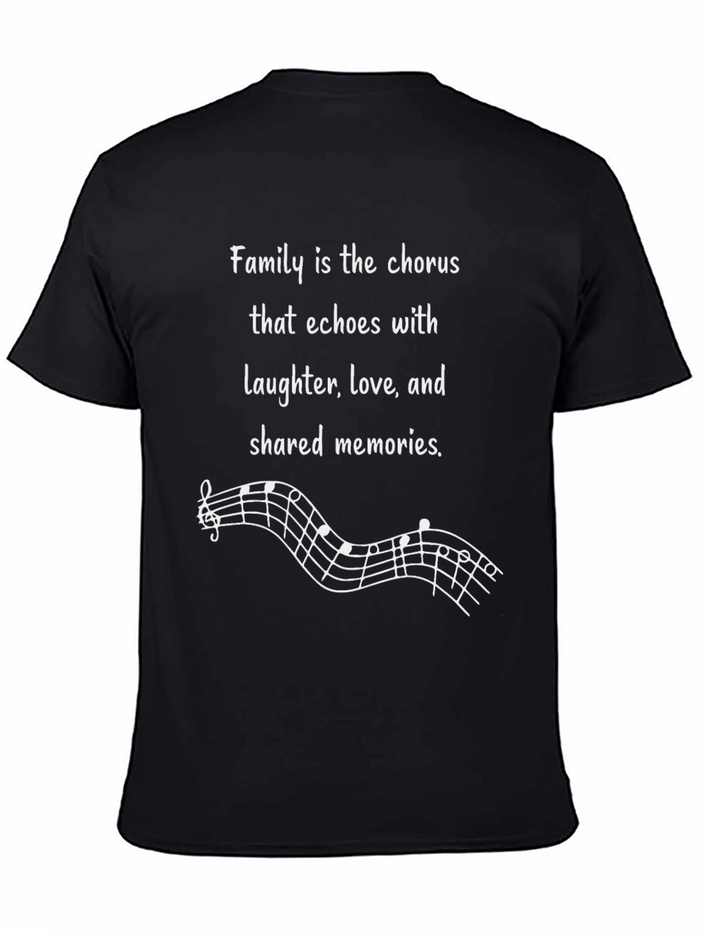 Family Chorus T-Shirt: Love Laughter & Memories