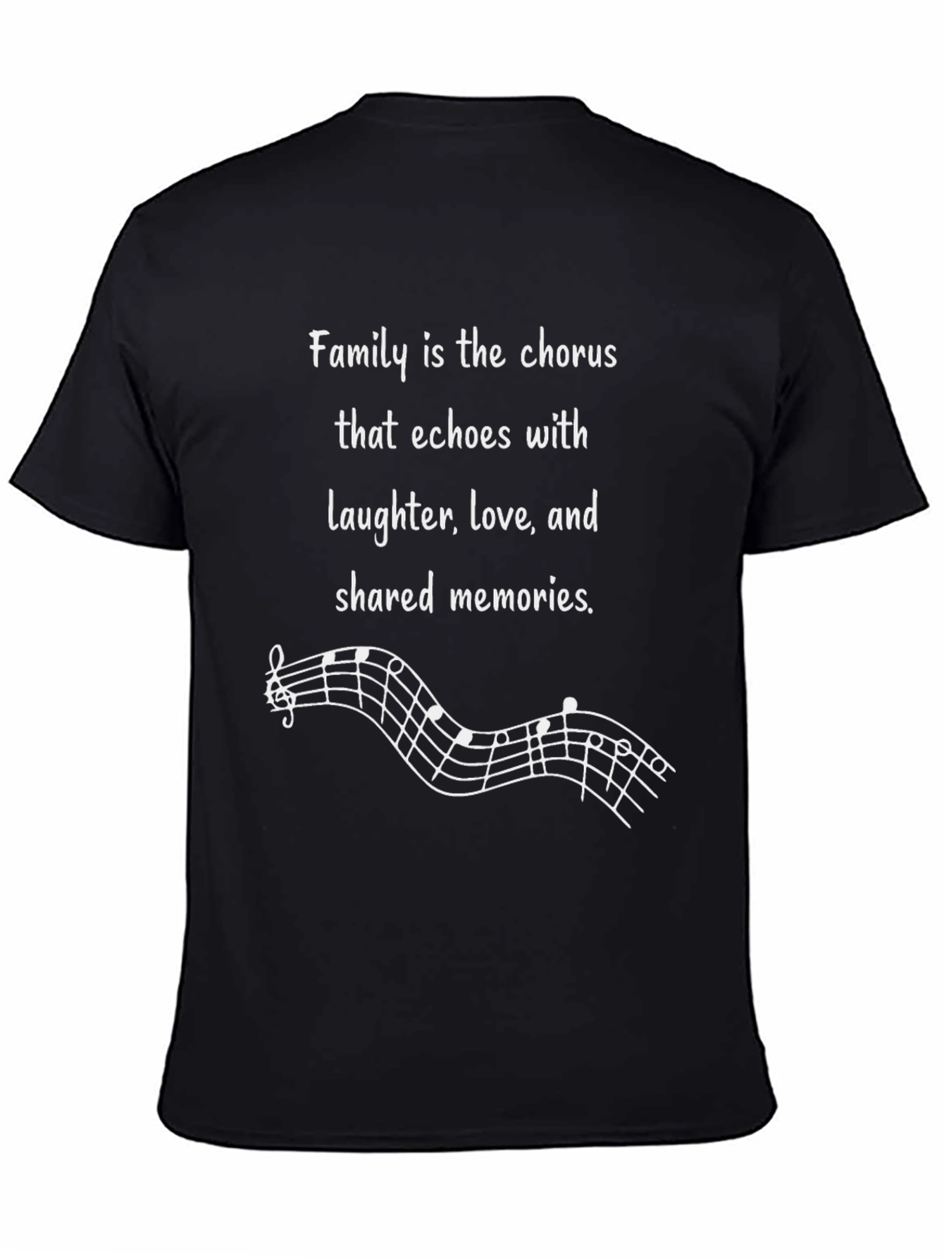 Family Chorus T-Shirt: Love Laughter & Memories