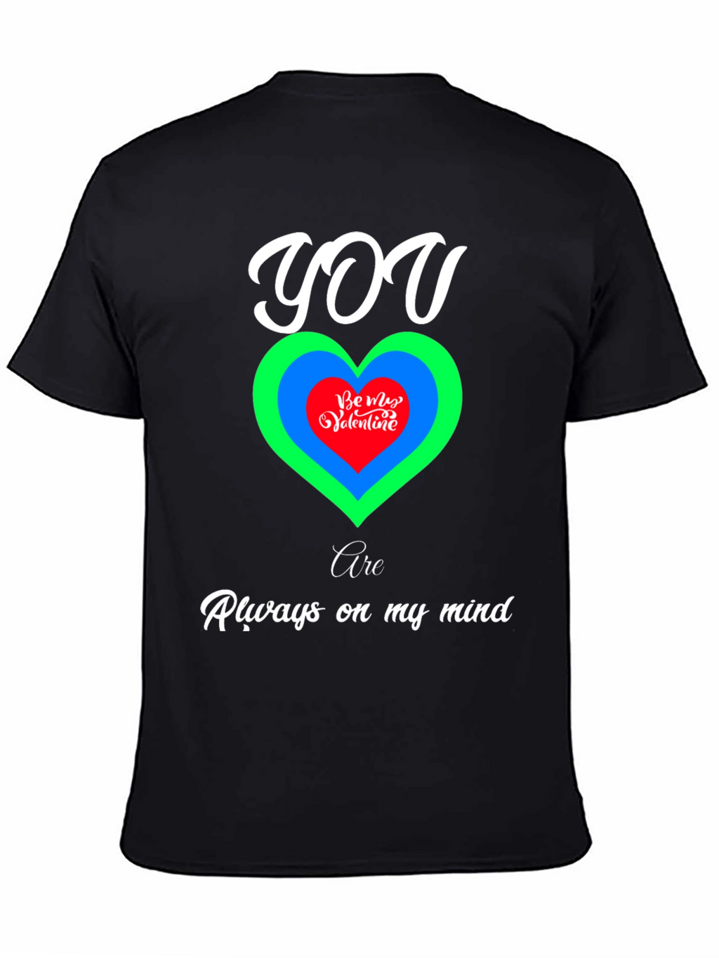 Romantic You Are Always on My Mind T-Shirt