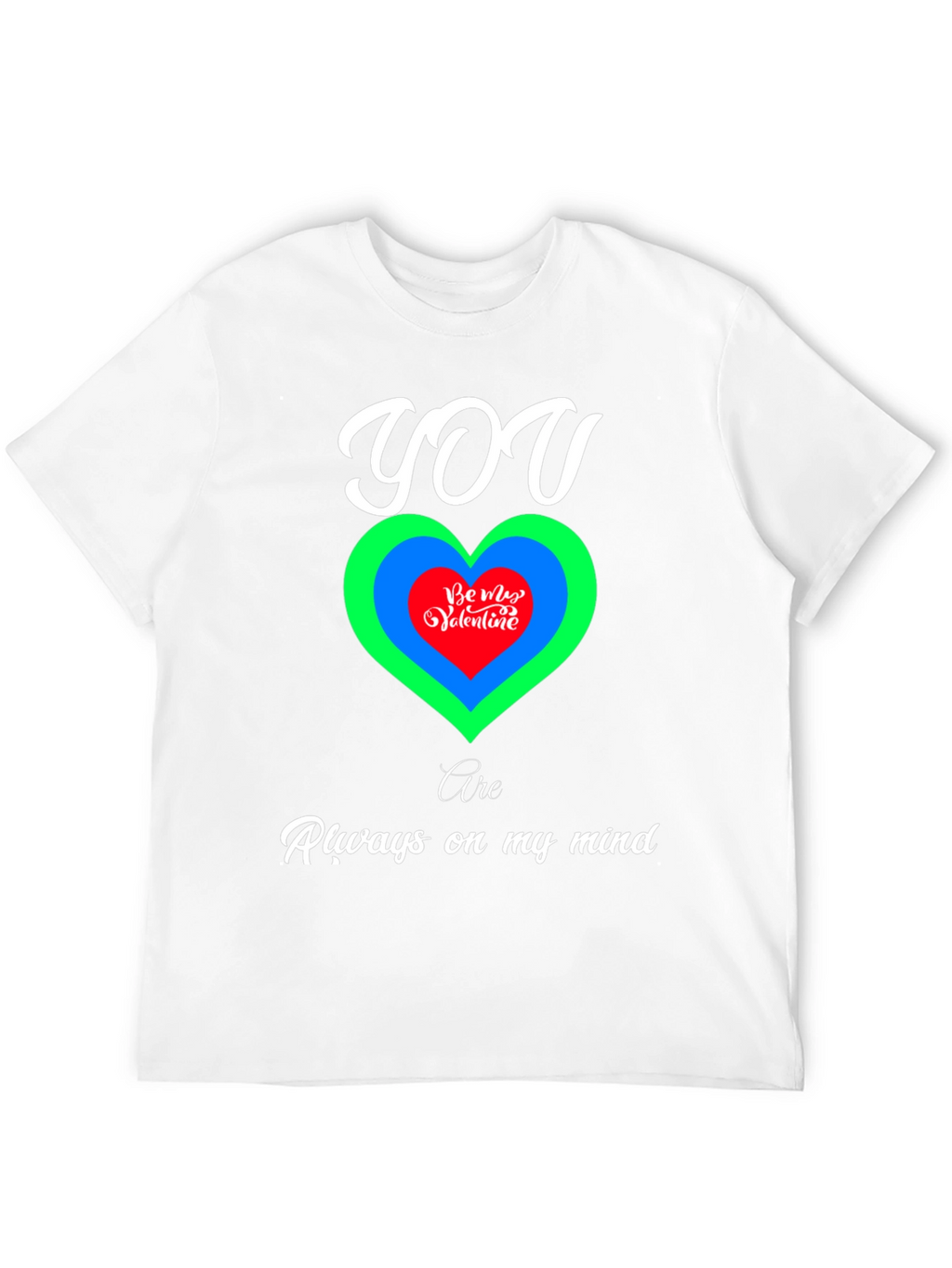 Romantic You Are Always on My Mind T-Shirt
