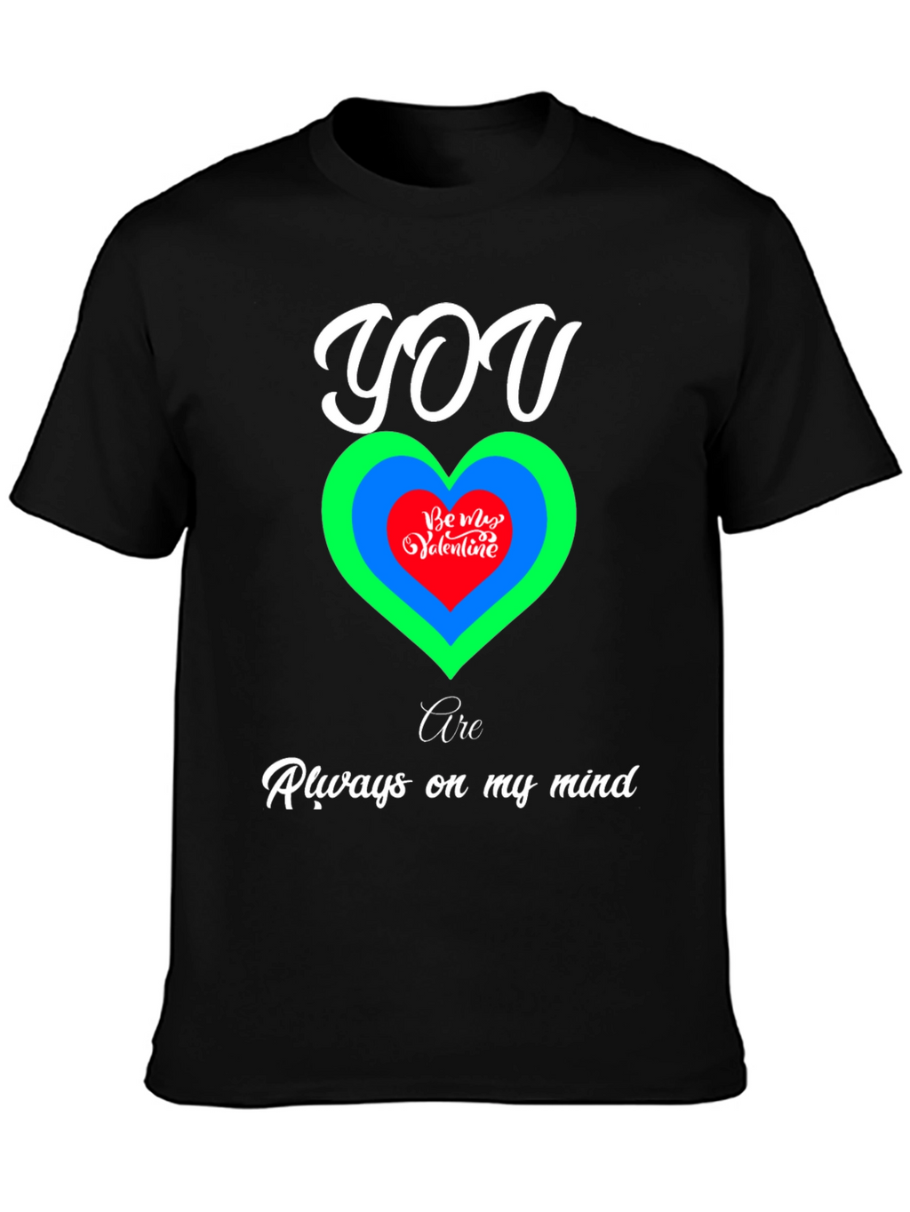 Romantic You Are Always on My Mind T-Shirt