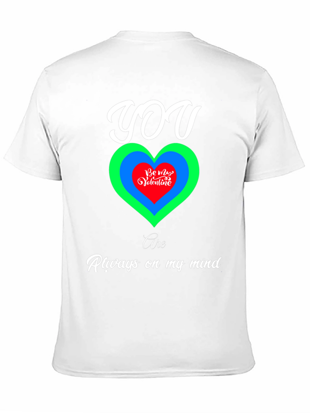 Romantic You Are Always on My Mind T-Shirt
