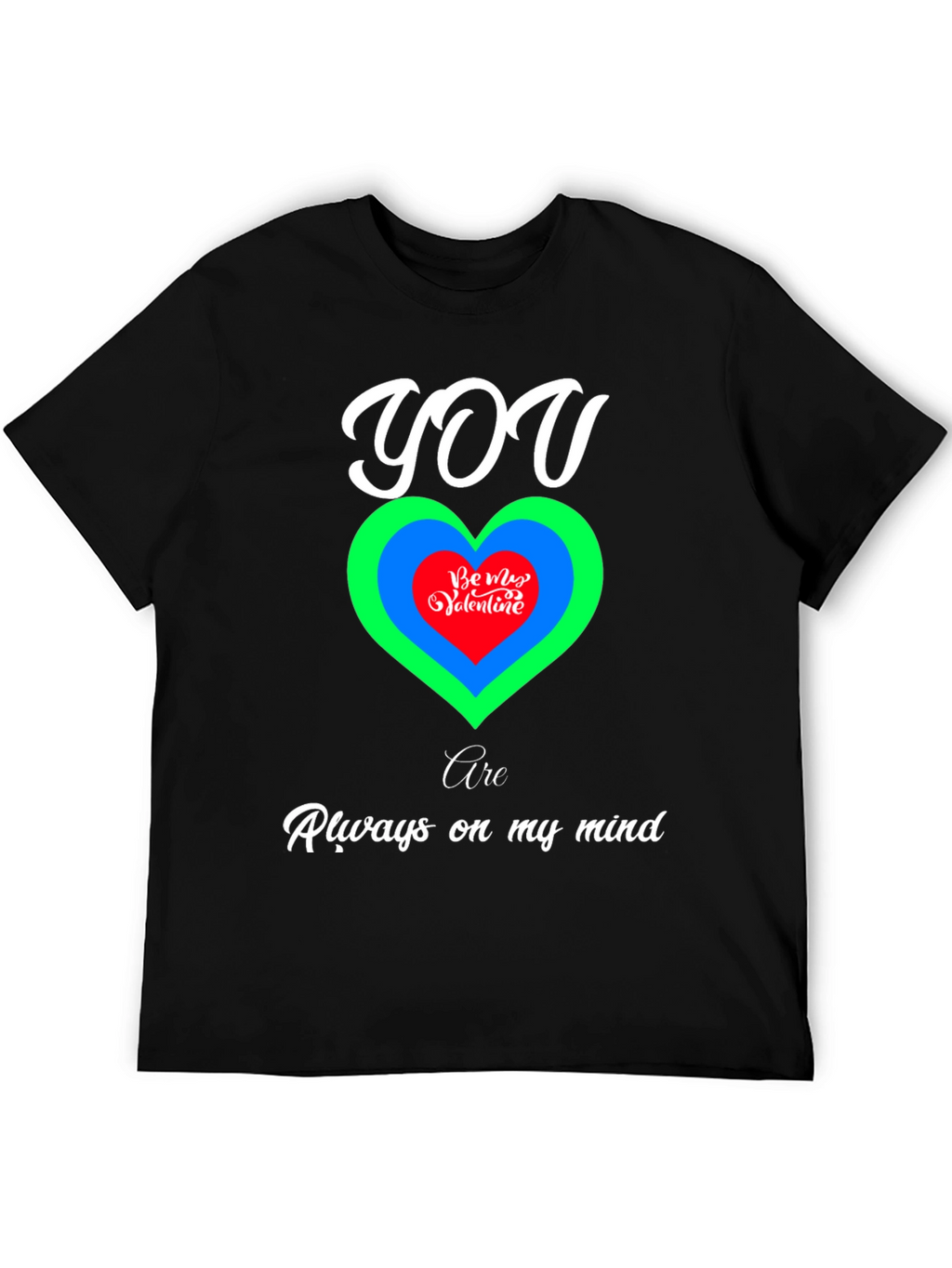 Romantic You Are Always on My Mind T-Shirt
