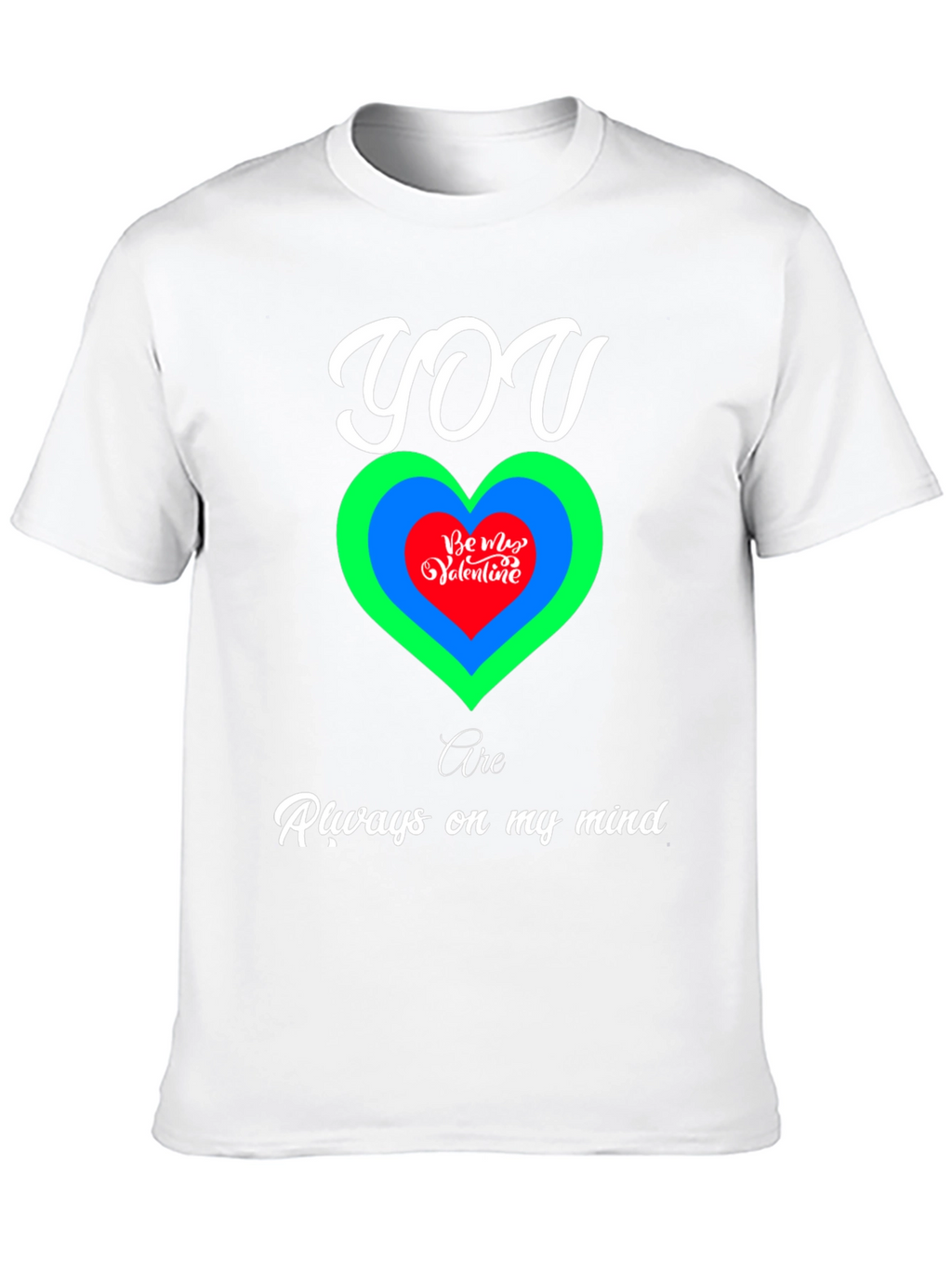 Romantic You Are Always on My Mind T-Shirt