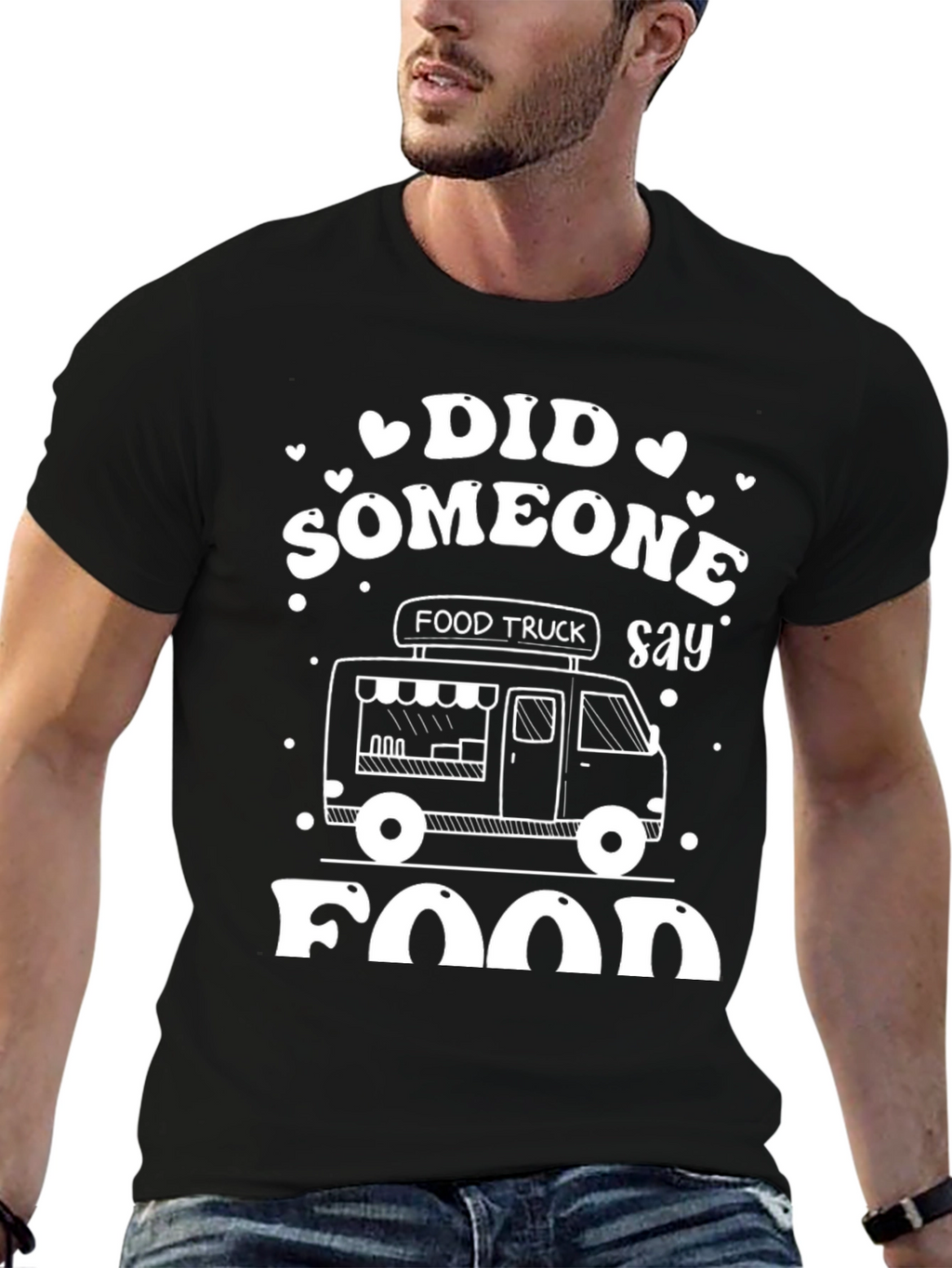 Food Truck T-Shirt - Did Someone Say Food?