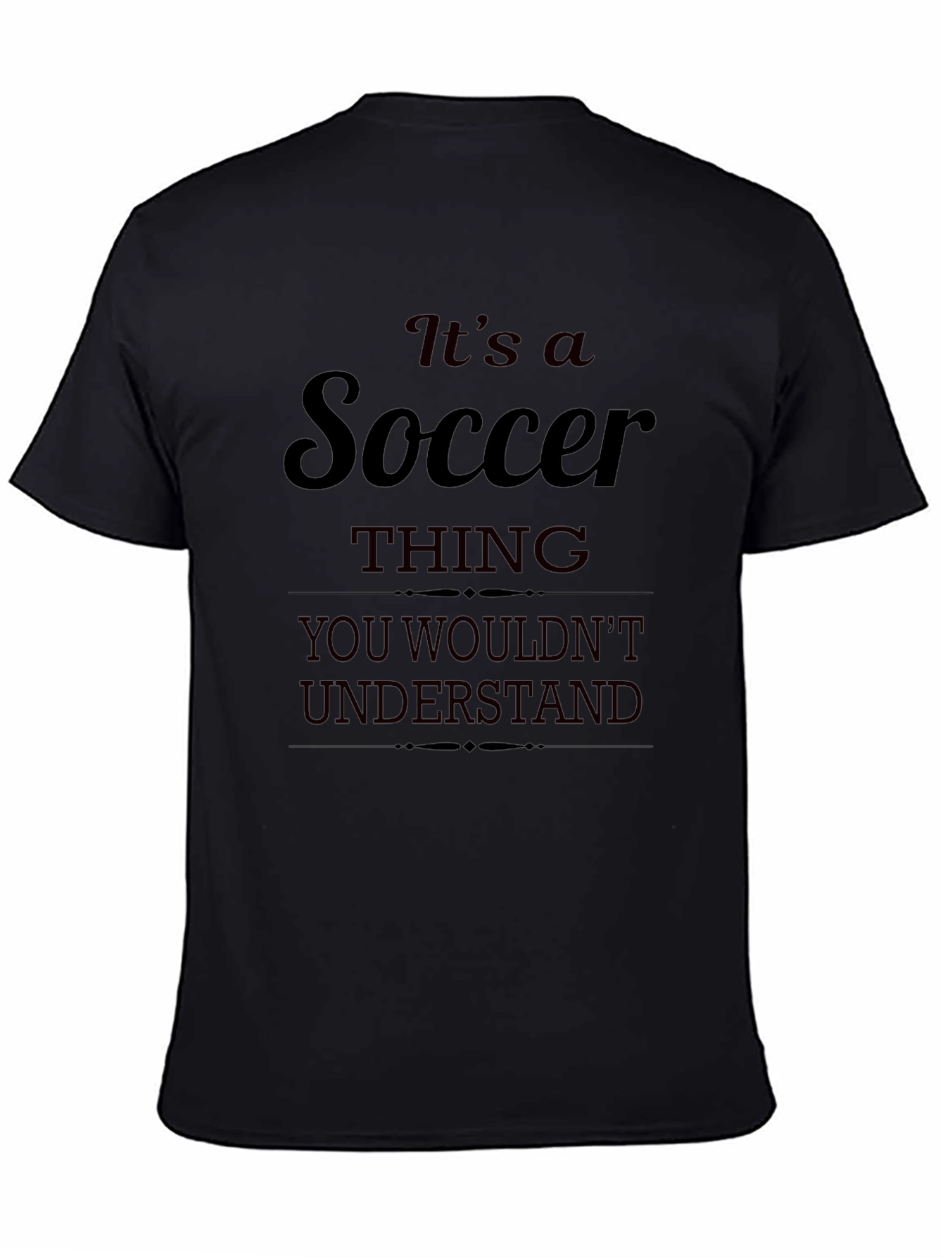 Its a Soccer Thing T-Shirt - Black