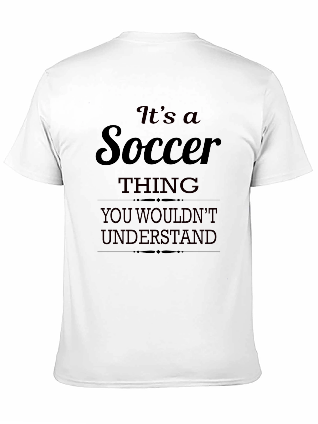 Its a Soccer Thing T-Shirt - Black