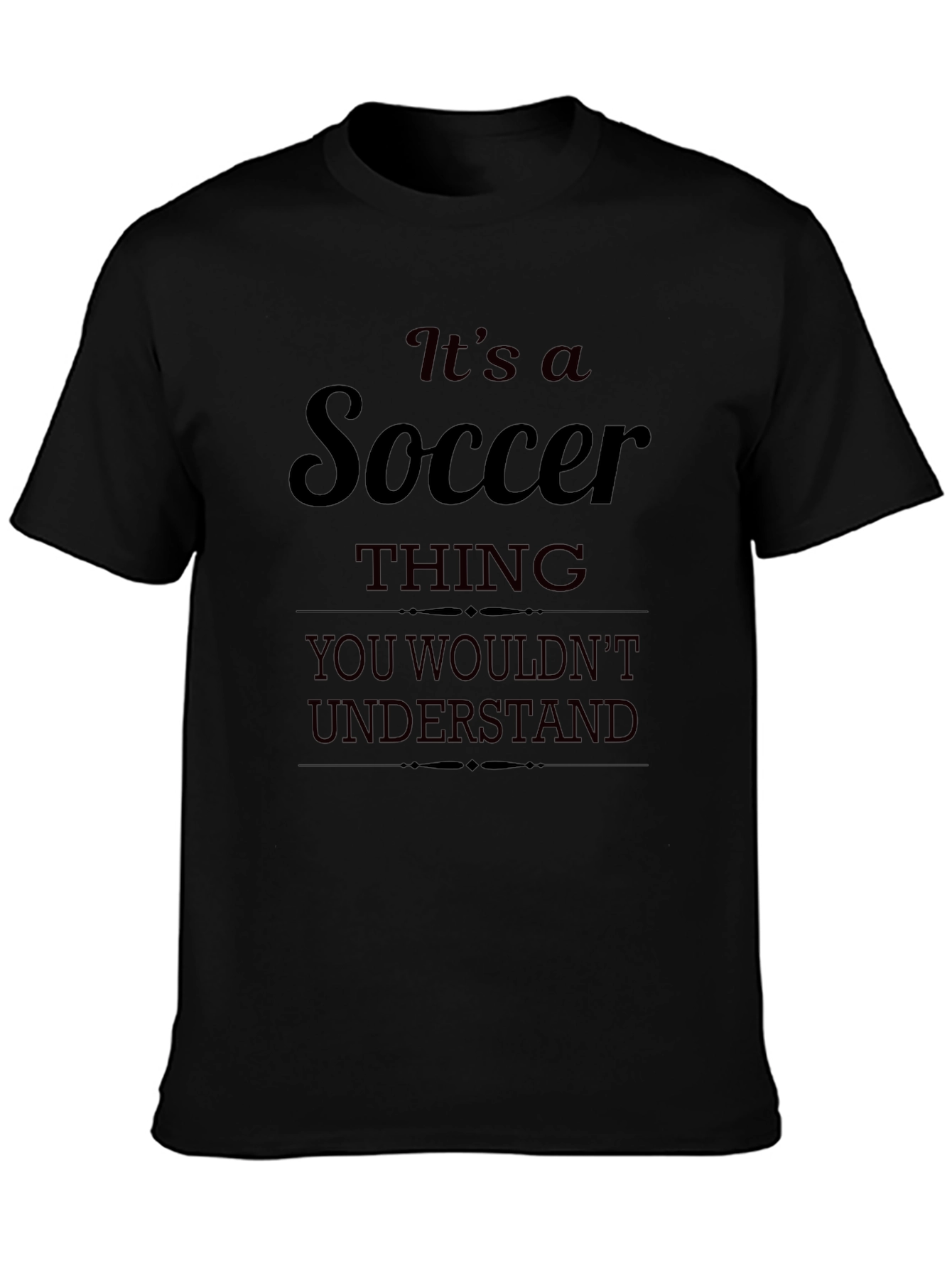 Its a Soccer Thing T-Shirt - Black