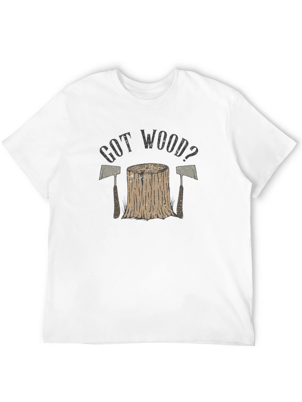 Got Wood? Lumberjack Style Graphic T-Shirt