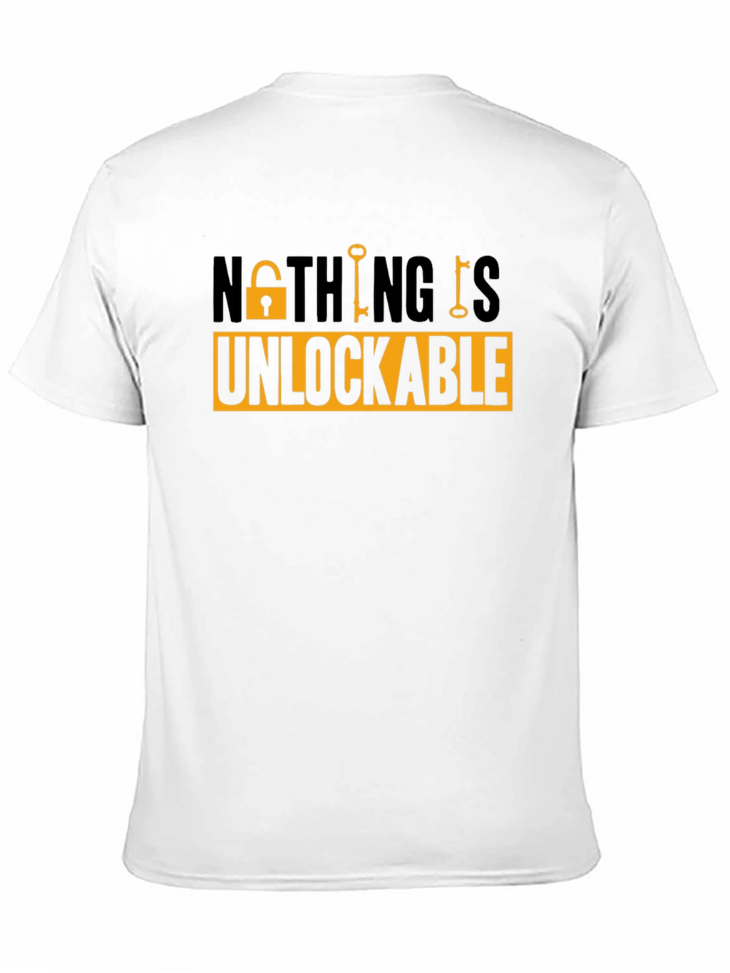 Nothing Is Unlockable Graphic Tee
