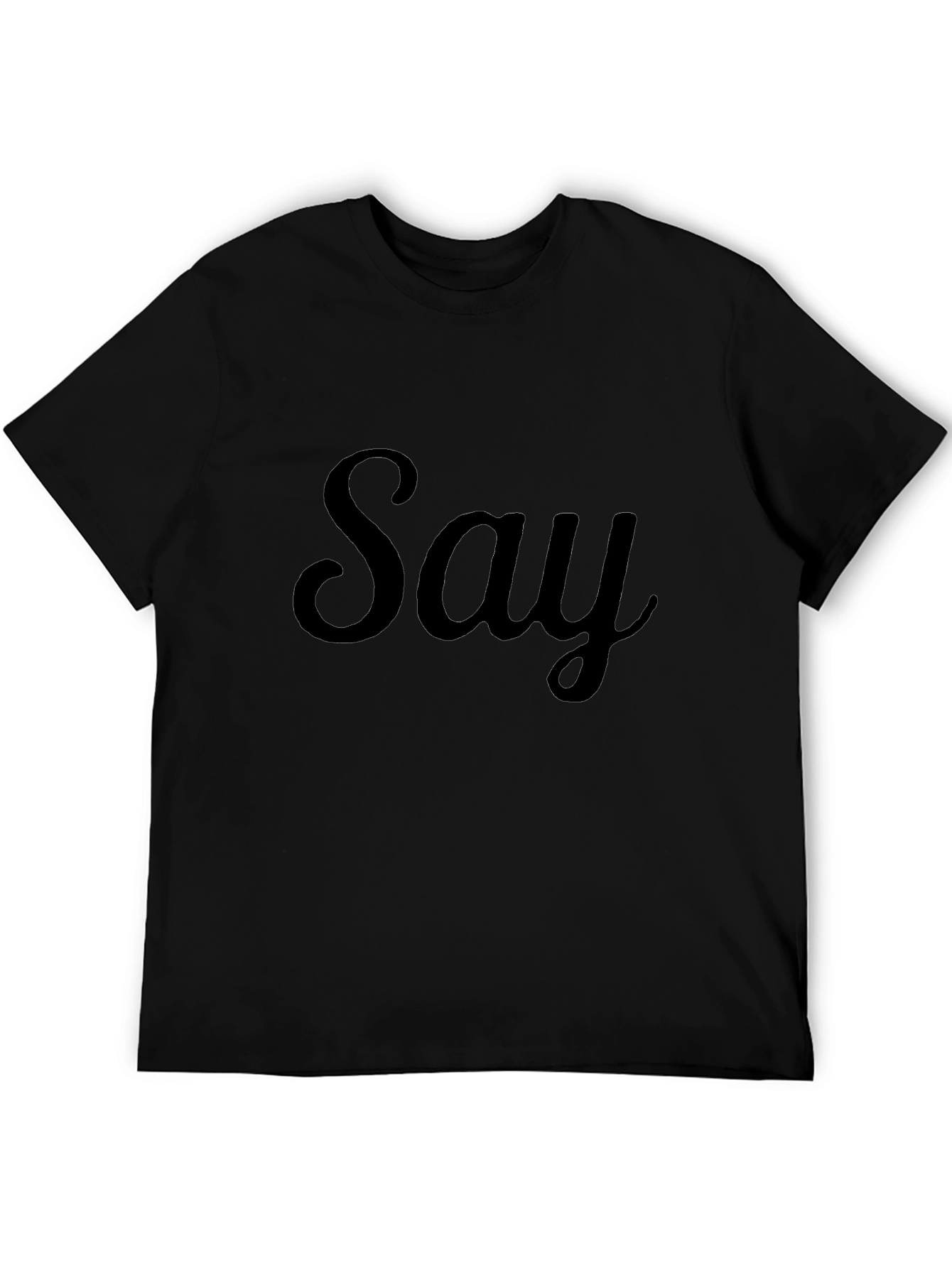 Say Graphic Black T-Shirt Casual Wear