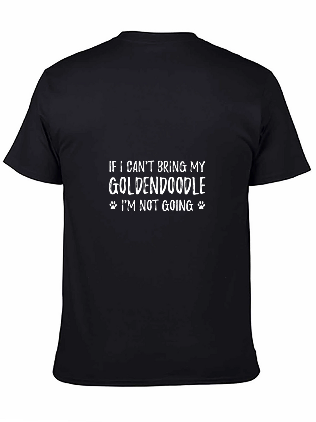 Goldendoodle Lovers Tee: If I Cant Bring My Dog!