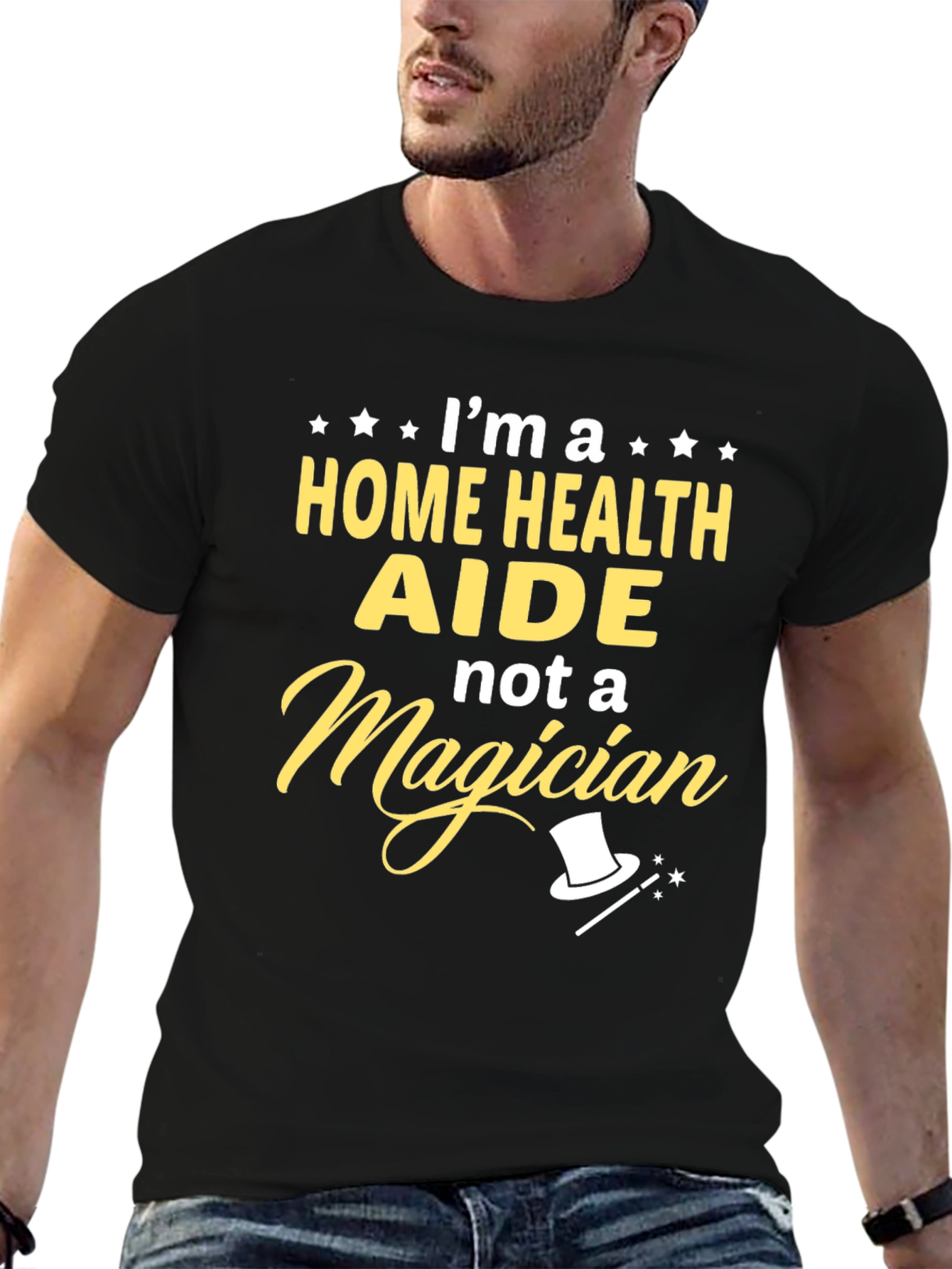 Home Health Aide T-Shirt - Not a Magician Funny Tee