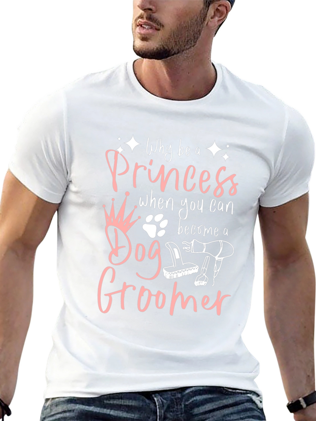 Dog Groomer T-Shirt - Why Be A Princess?