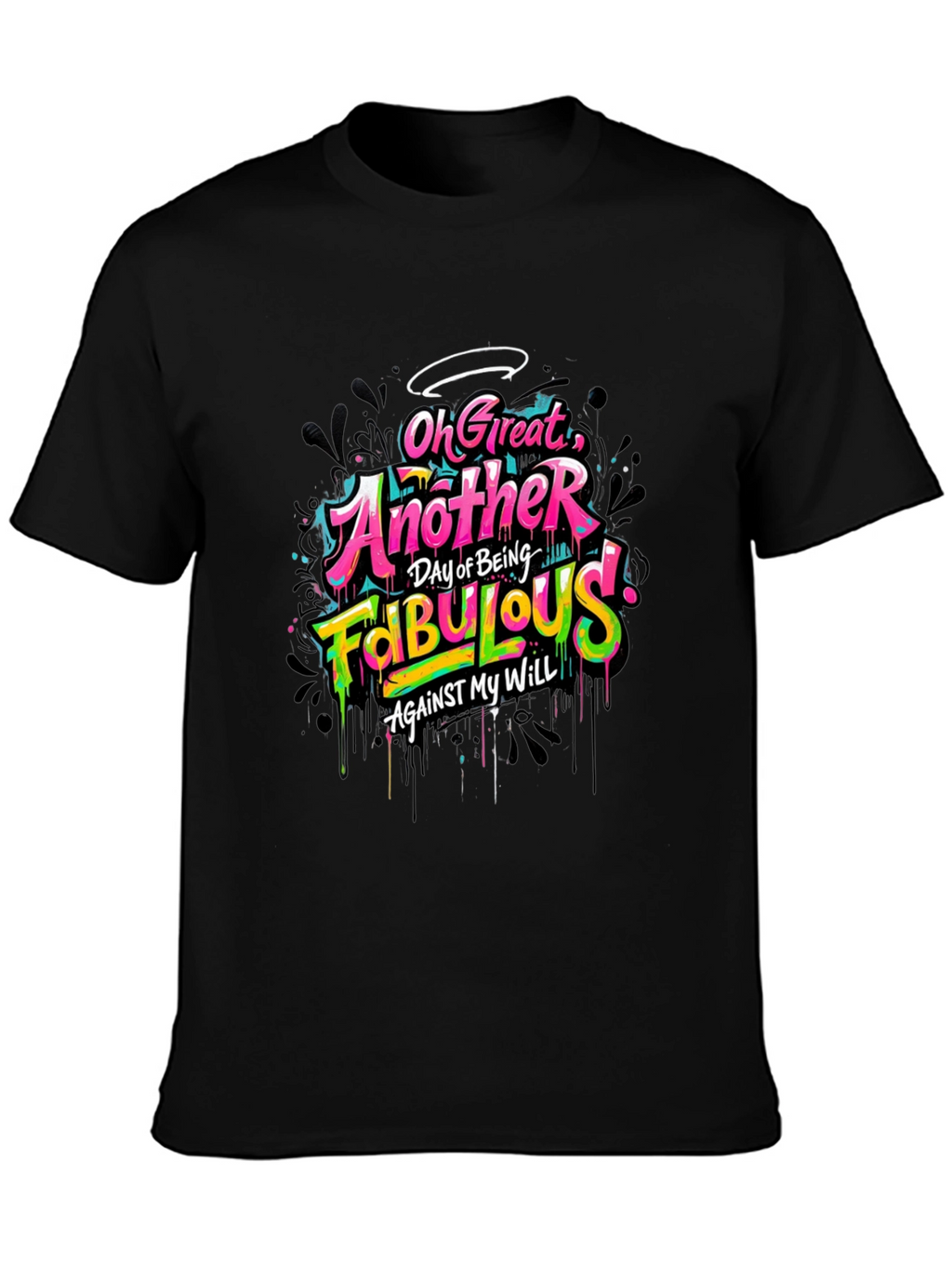 Fabulous Graphic Tee - Sarcastic Humor T-Shirt