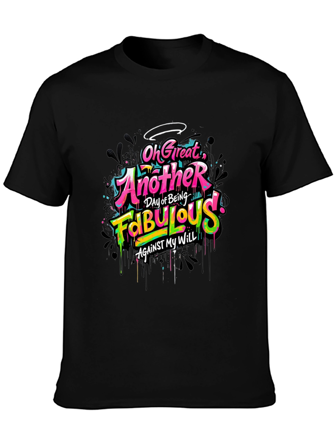 Fabulous Graphic Tee - Sarcastic Humor T-Shirt