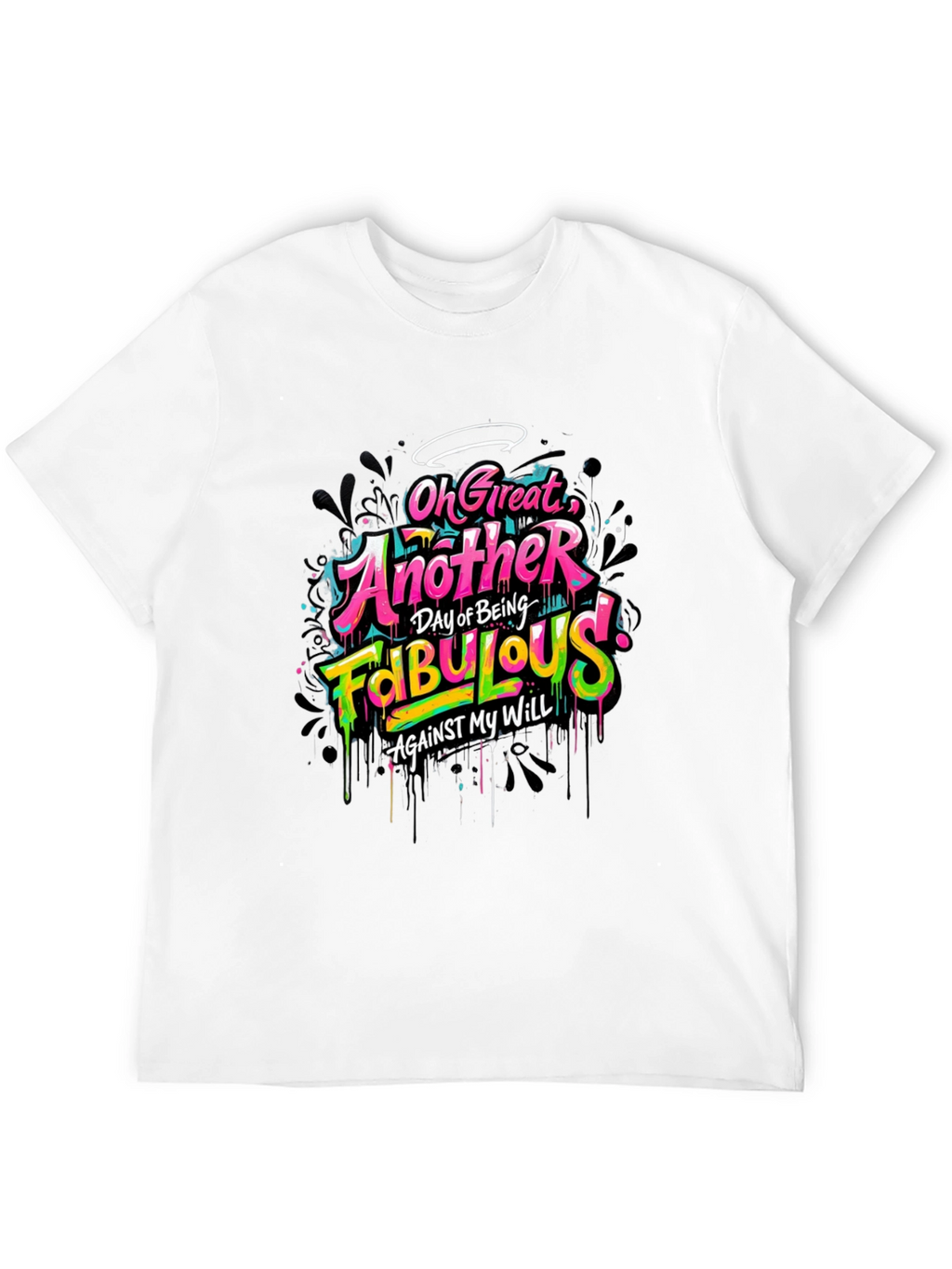 Fabulous Graphic Tee - Sarcastic Humor T-Shirt