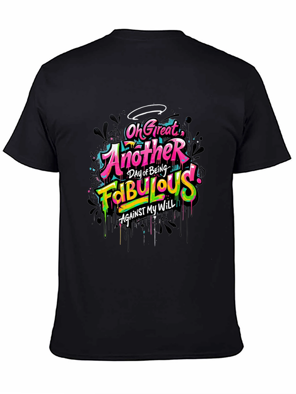 Fabulous Graphic Tee - Sarcastic Humor T-Shirt