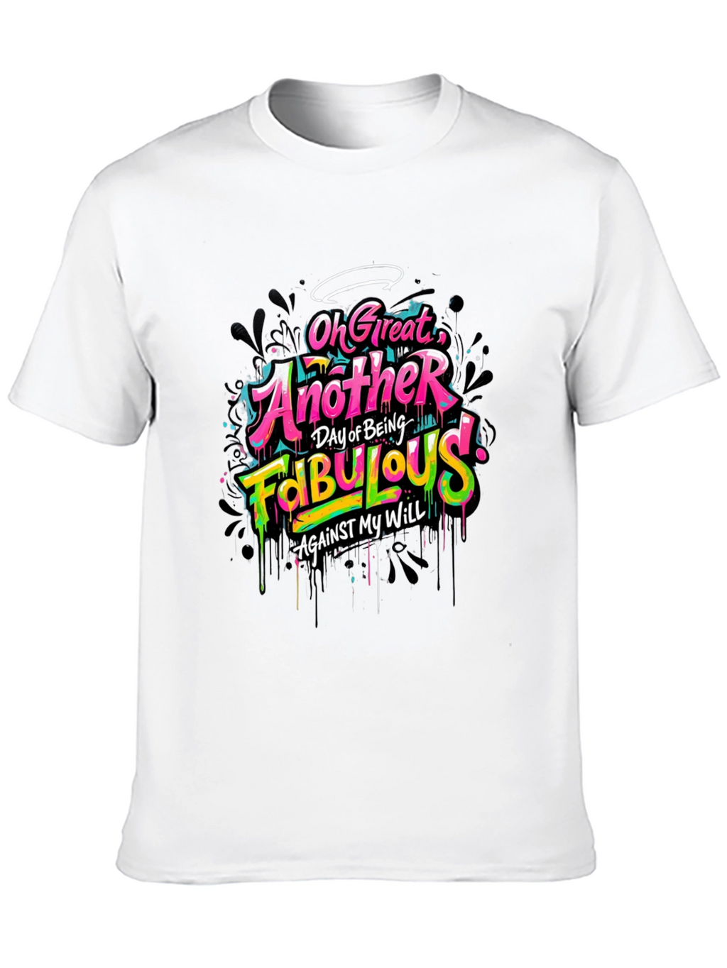 Fabulous Graphic Tee - Sarcastic Humor T-Shirt