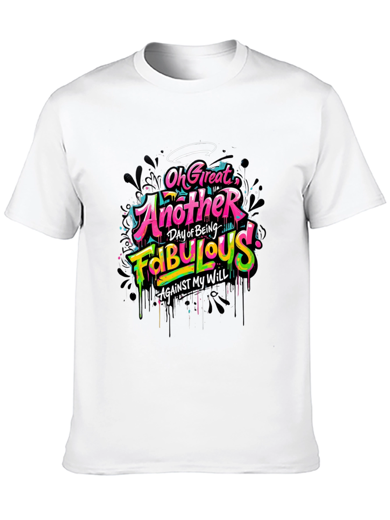 Fabulous Graphic Tee - Sarcastic Humor T-Shirt