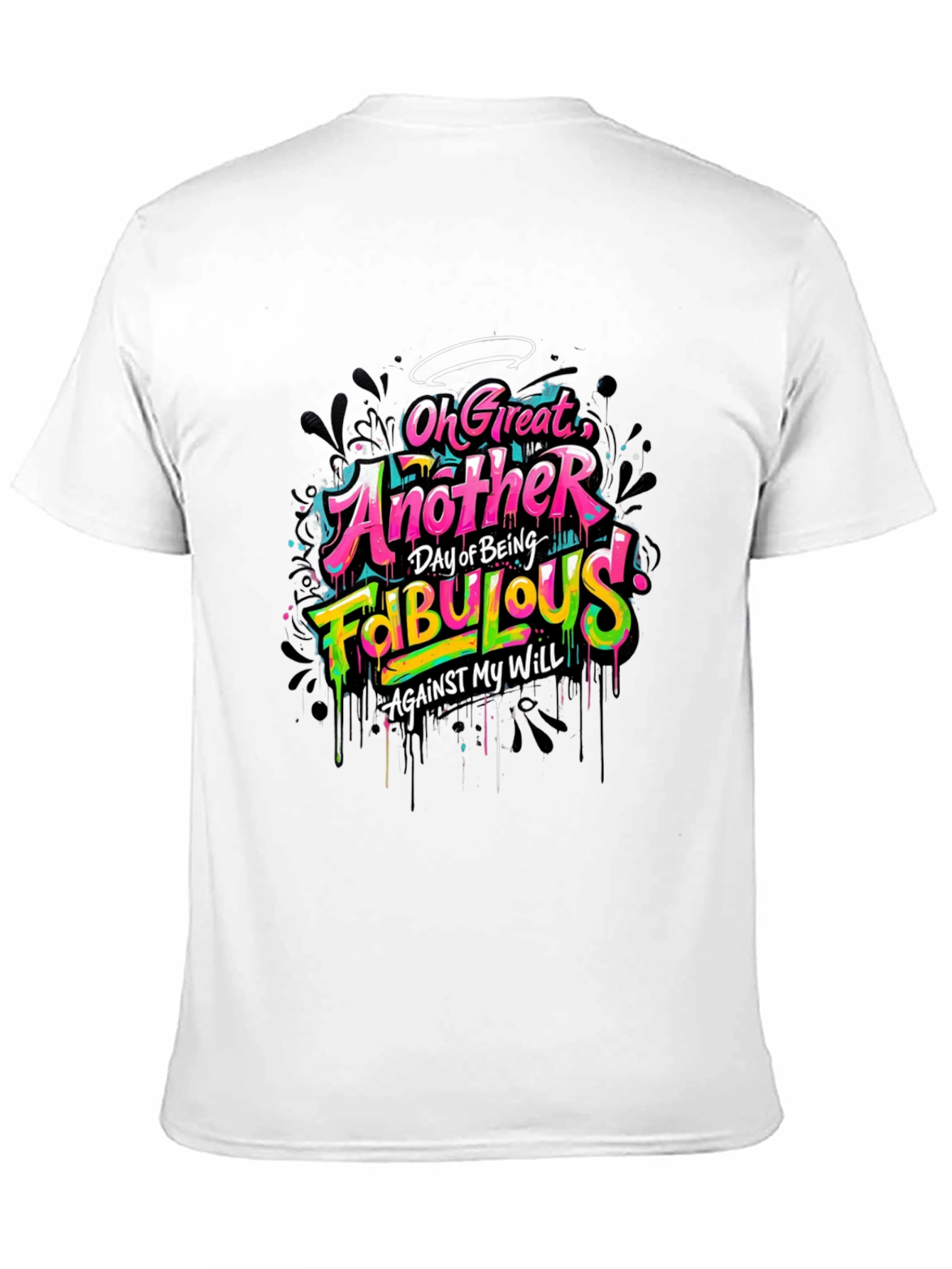 Fabulous Graphic Tee - Sarcastic Humor T-Shirt