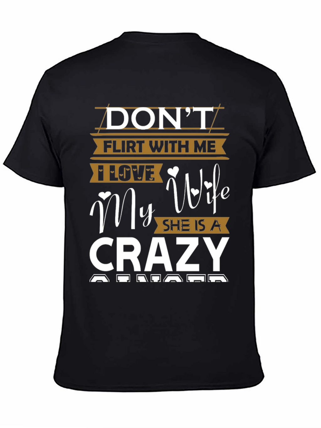 Dont Flirt I Love My Crazy Wife Mens T-Shirt