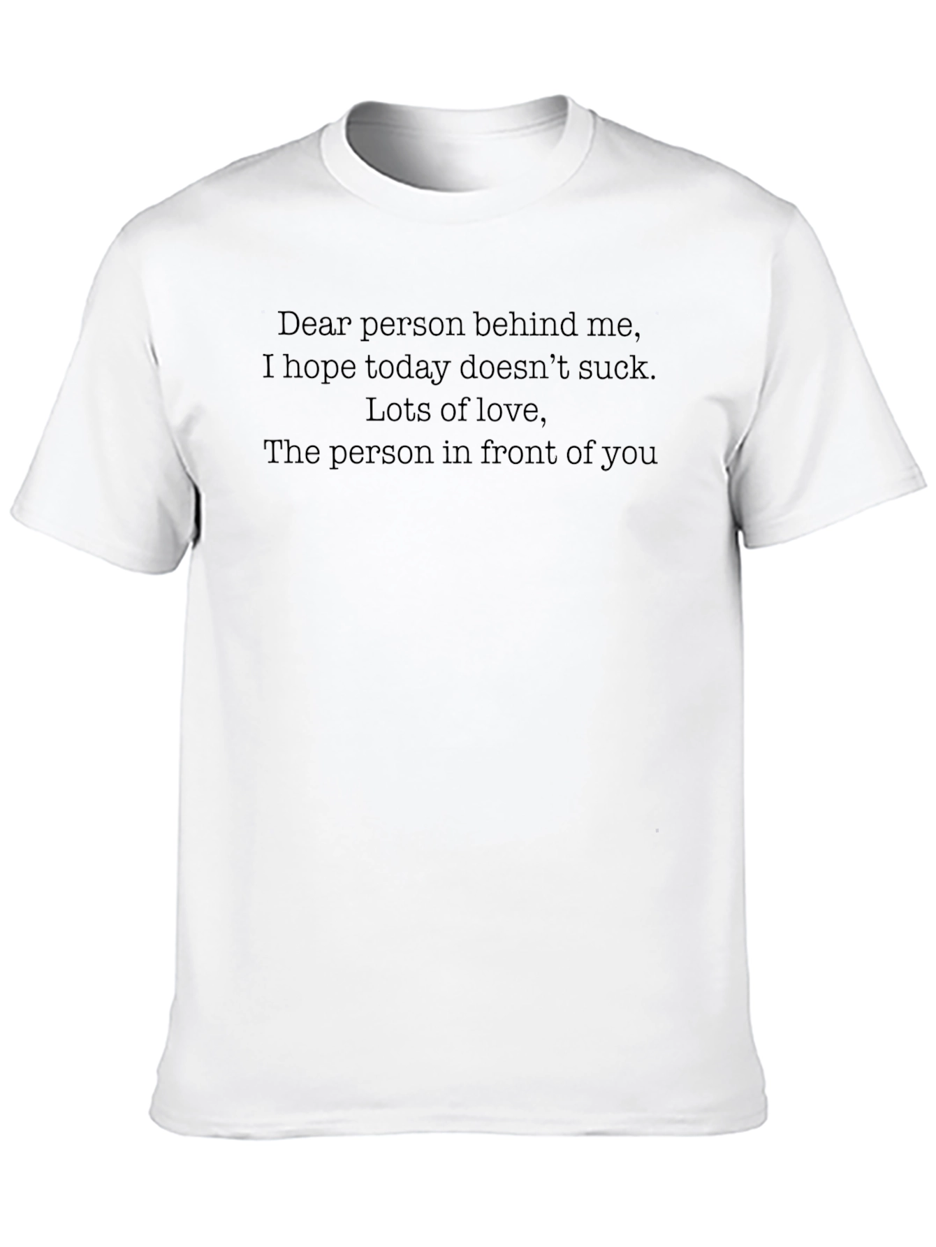 Humorous Graphic Tee - Dear Person Behind Me