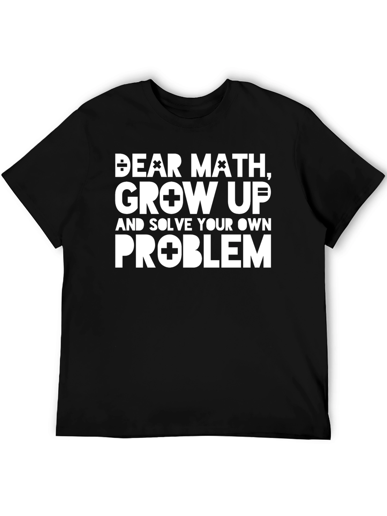 Funny Math Problem T-Shirt - Solve Your Own!