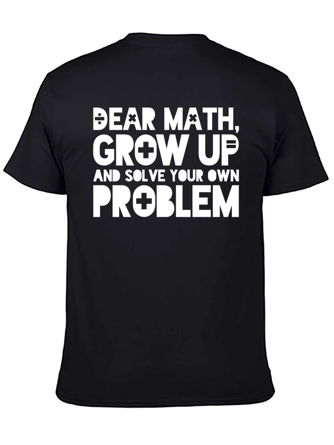 Funny Math Problem T-Shirt - Solve Your Own!