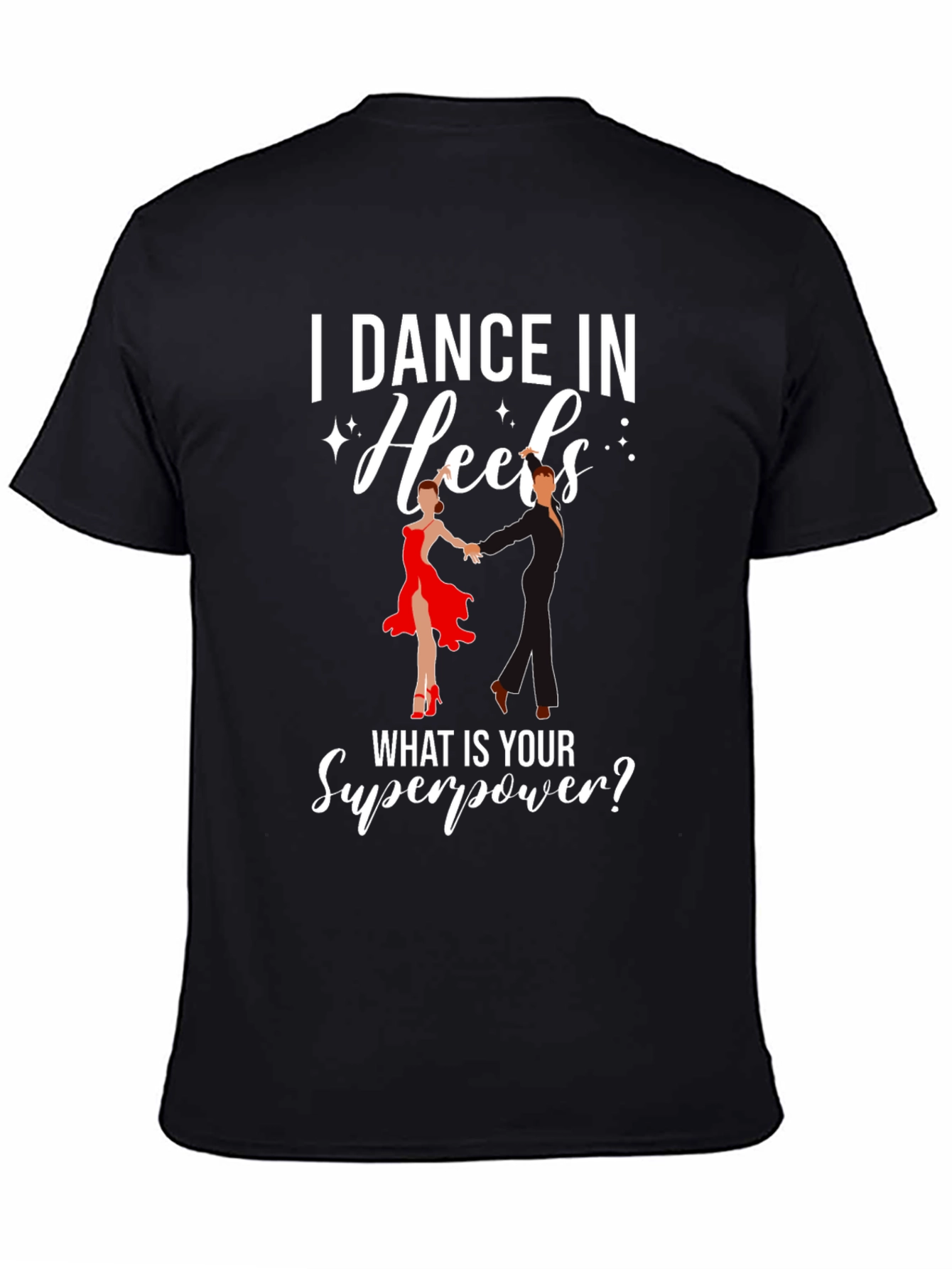I Dance in Heels Graphic T-Shirt