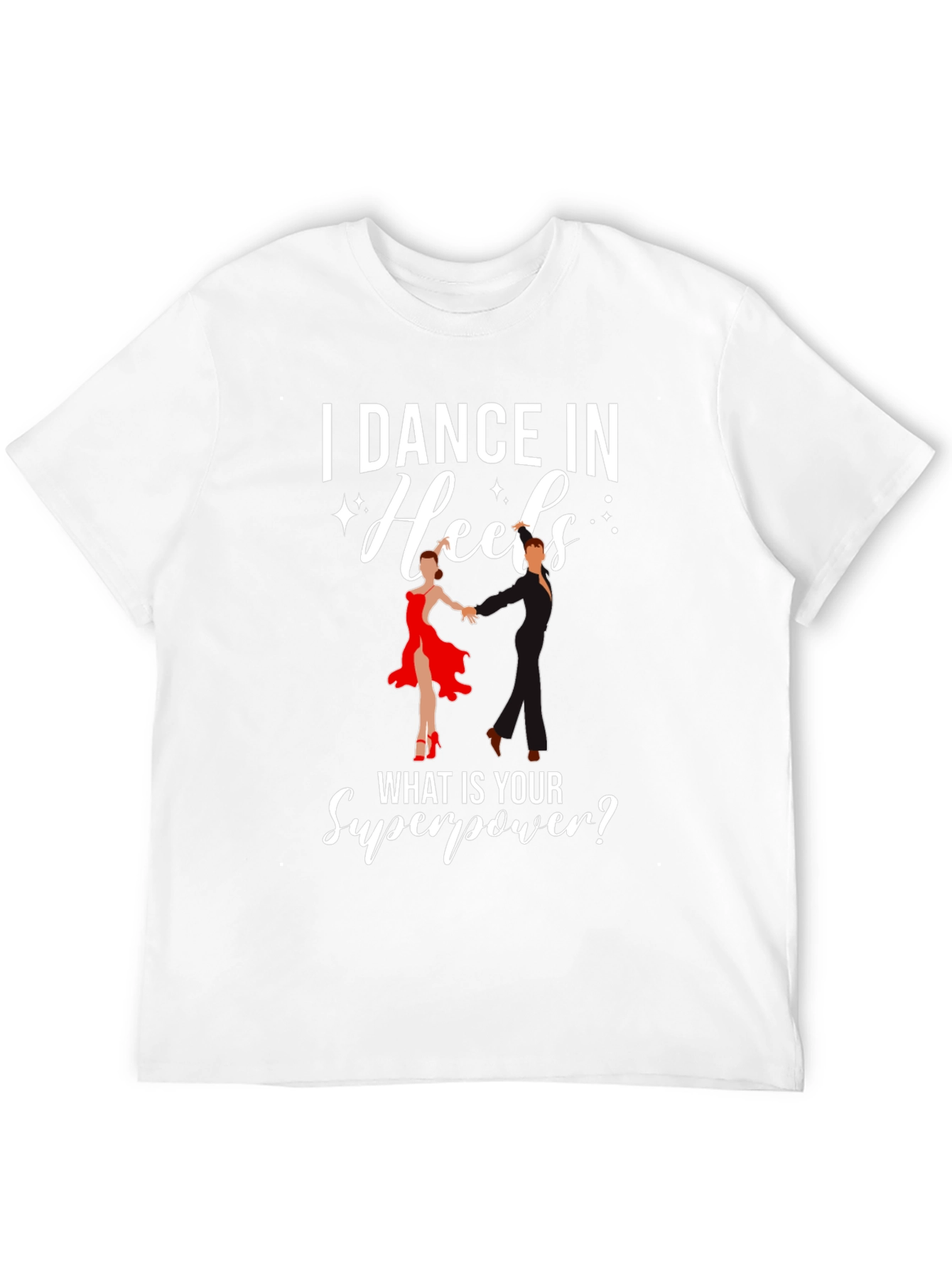 I Dance in Heels Graphic T-Shirt