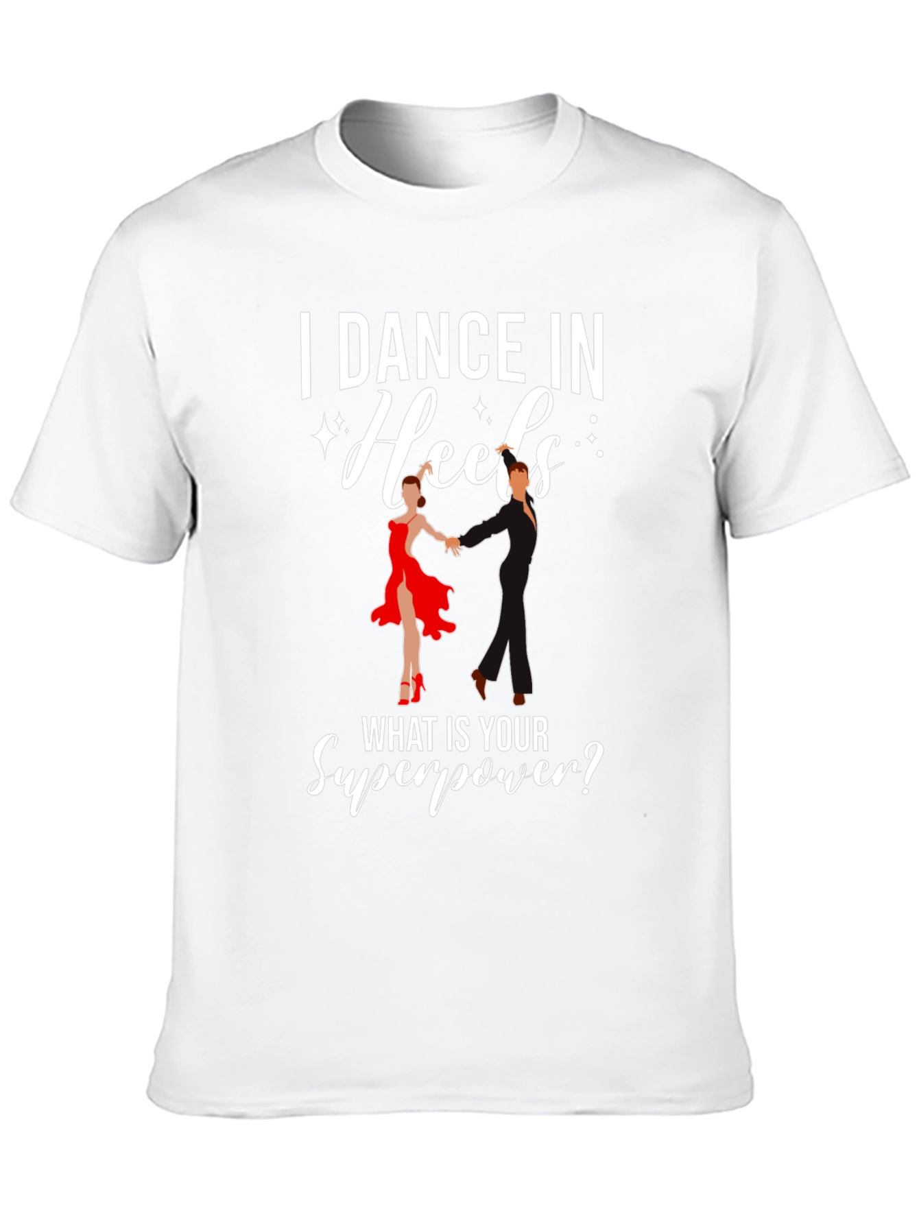 I Dance in Heels Graphic T-Shirt