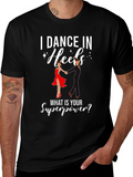 I Dance in Heels Graphic T-Shirt