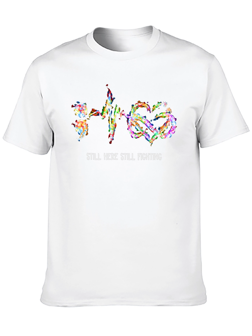 Still Here Still Fighting T-Shirt
