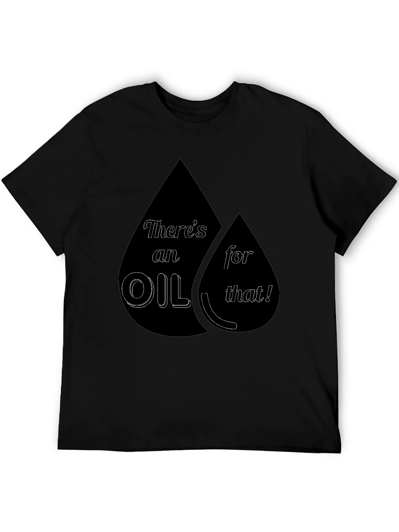 Theres an Oil for That! T-Shirt