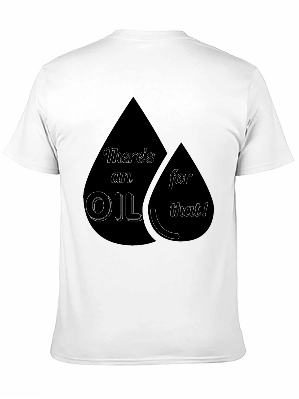 Theres an Oil for That! T-Shirt