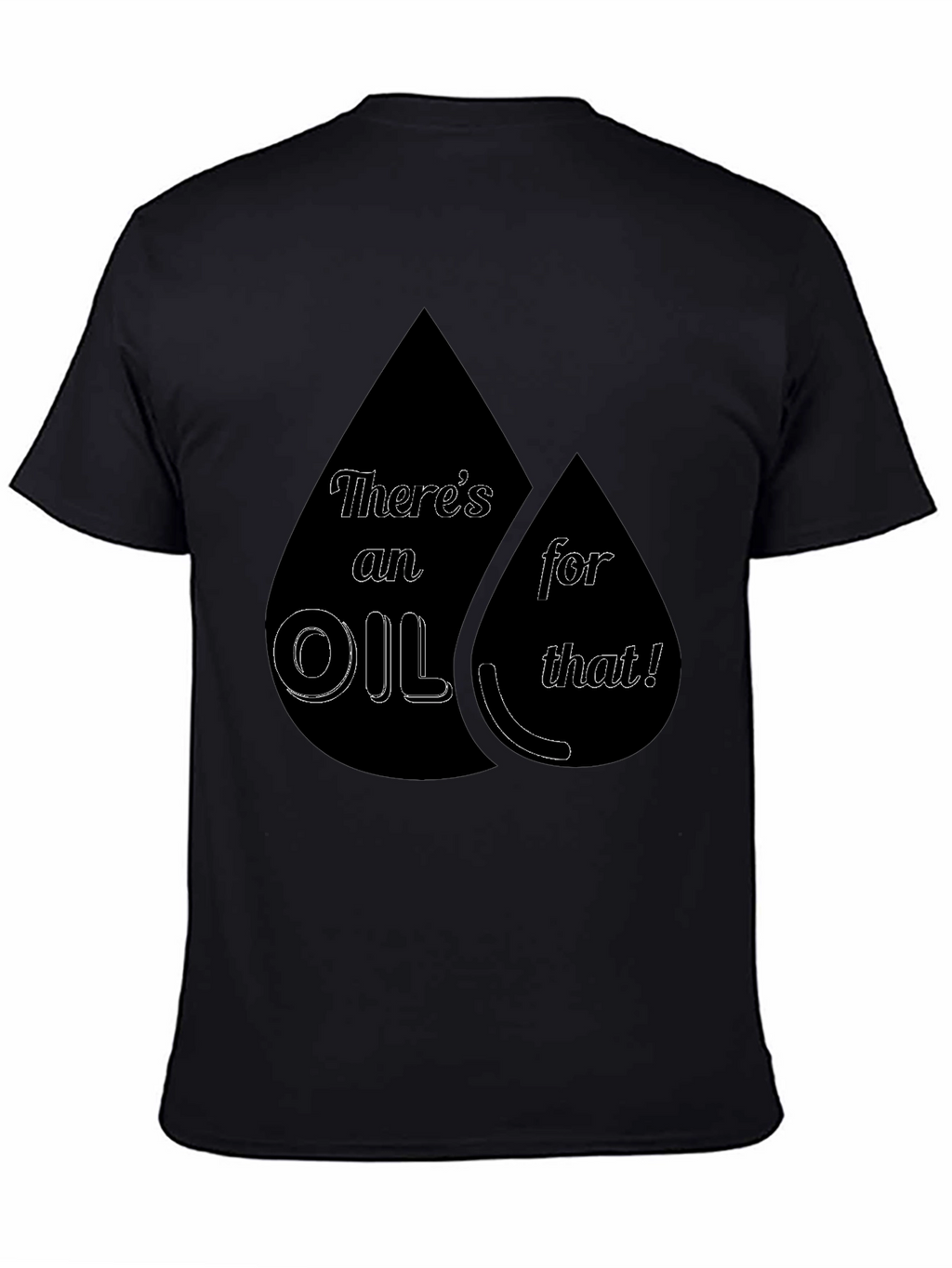 Theres an Oil for That! T-Shirt