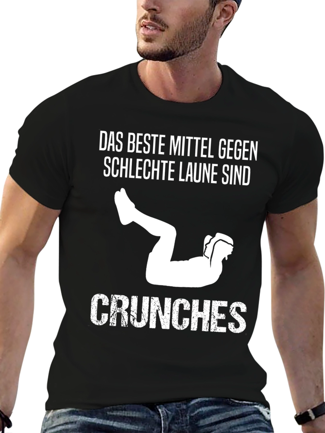 Das Beste Mittel Gegen Schlechte Laune Sind Crunches T-Shirt
